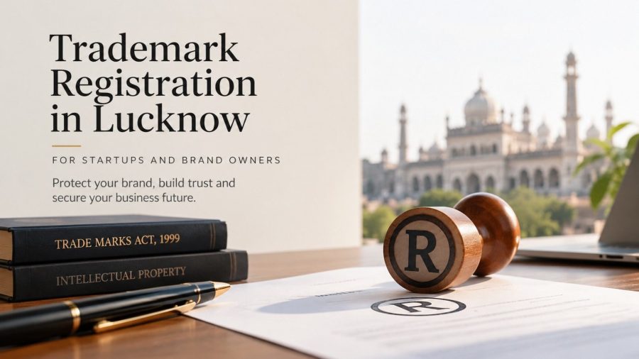 Trademark Registration in Lucknow: For Startups and Brand Owners