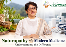 Nirvana Naturopathy and Retreat Explores Naturopathy vs Modern Medicine: A Balanced Approach to Better Health